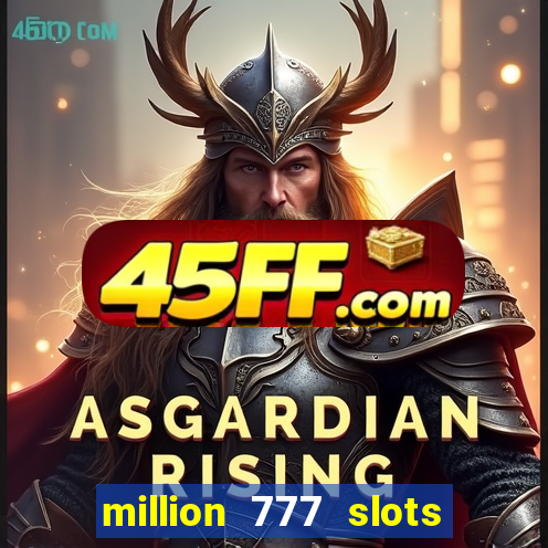 million 777 slots paga mesmo